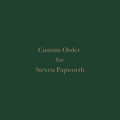 Custom Order for Steven Papworth